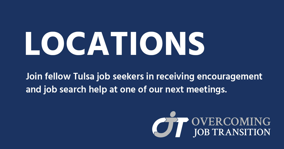 Meeting Locations | Overcoming Job Transition | Tulsa, OK